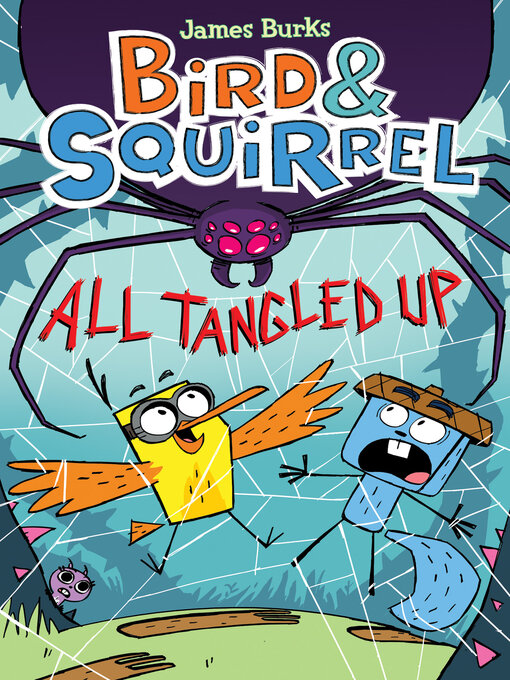 Title details for Bird & Squirrel All Tangled Up by James Burks - Wait list